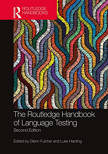 The Routledge Handbook of Language Testing (Routledge Handbooks in Applied Linguistics) von Taylor & Francis