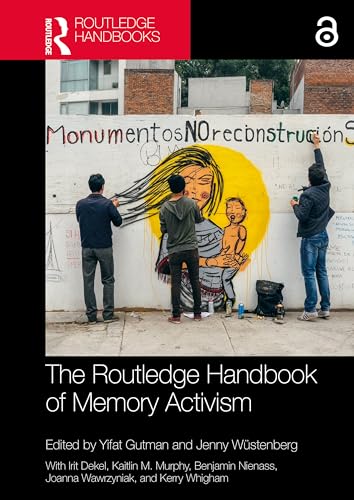 The Routledge Handbook of Memory Activism (Routledge History Handbooks) von Routledge