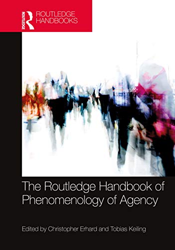 The Routledge Handbook of Phenomenology of Agency (Routledge Handbooks in Philosophy) von Routledge