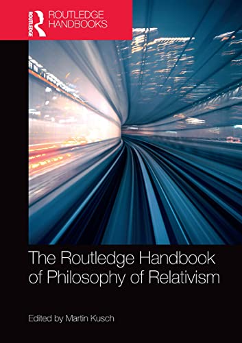 The Routledge Handbook of Philosophy of Relativism (Routledge Handbooks in Philosophy) von CRC Press