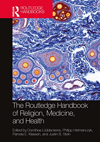 The Routledge Handbook of Religion, Medicine, and Health (Routledge Handbooks in Religion) von Routledge