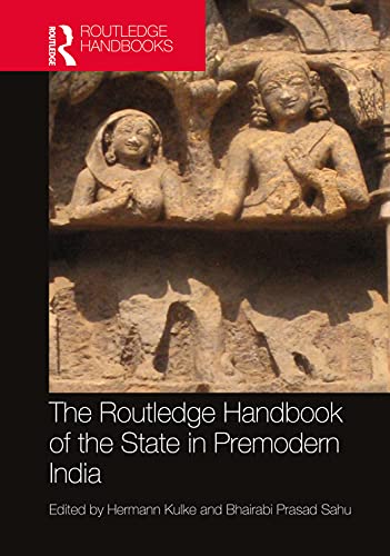 The Routledge Handbook of the State in Premodern India von Routledge India