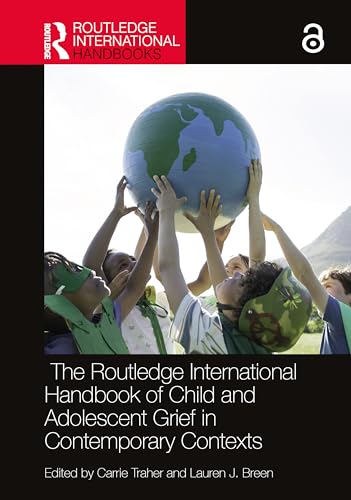 The Routledge International Handbook of Child and Adolescent Grief in Contemporary Contexts (Routledge International Handbooks) von Taylor & Francis Ltd
