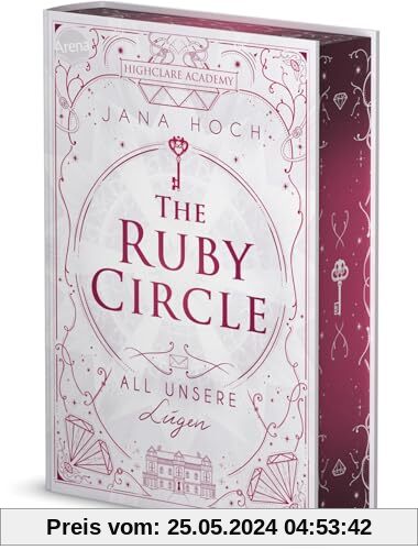 The Ruby Circle (2). All unsere Lügen: Band 2 der Highclare-Academy-Reihe: dramatisch, glamourös und hochromantisch. Für alle Romance- und Dark ... und Charakterkarte in der 1. Auflage)
