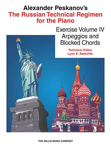 The Russian Technical Regimen for the Piano, Exercise Volume IV: Arpeggios and Block Chords (Russian Technical Regimen, 4, Band 4) von Willis Music