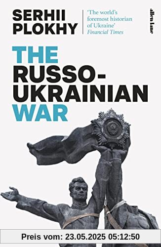 The Russo-Ukrainian War: From the bestselling author of Chernobyl The Russo-Ukrainian War: From the bestselling author of Chernobyl