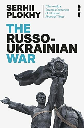 The Russo-Ukrainian War: From the bestselling author of Chernobyl The Russo-Ukrainian War: From the bestselling author of Chernobyl