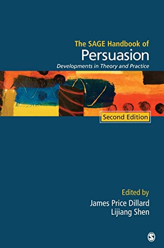 The SAGE Handbook of Persuasion: Developments in Theory and Practice (Sage Handbooks)