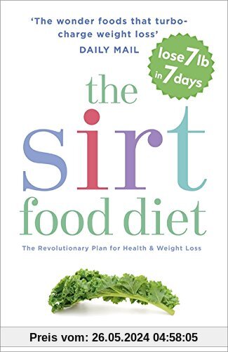 The SIRT Food Diet: A revolution in health and weight loss