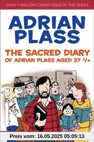 The Sacred Diary of Adrian Plass Aged 37 3/4 The Sacred Diary of Adrian Plass Aged 37 3/4