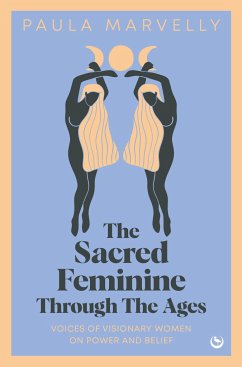 The Sacred Feminine Through the Ages von Watkins Media