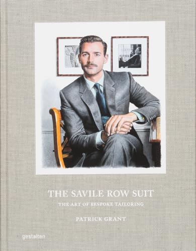 The Savile Row Suit: The Art of Bespoke Tailoring von Gestalten