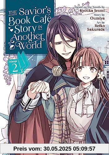 The Savior's Book Cafe Story in Another World 2 (Savior's Book Cafe Story in Another World, Manga, 2, Band 2)