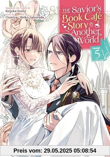 The Savior's Book Café Story in Another World 5 (The Savior's Book Cafe Story in Another World, Band 5)