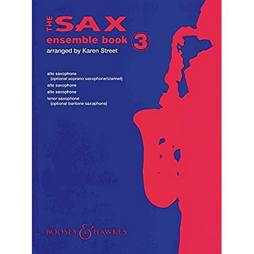 The Sax Ensemble Book: Vol. 3. 4 Saxophone [A(S)A/A/T(Bar)]. Partitur und Stimmen. von BOOSEY & HAWKES