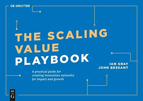 The Scaling Value Playbook: A practical guide for creating innovation networks for impact and ...