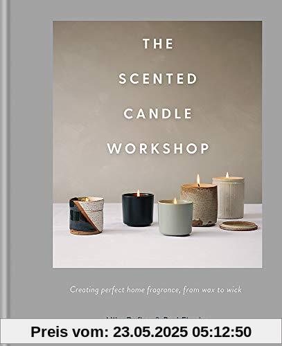 The Scented Candle Workshop: Creating perfect home fragrance, from wax to wick
