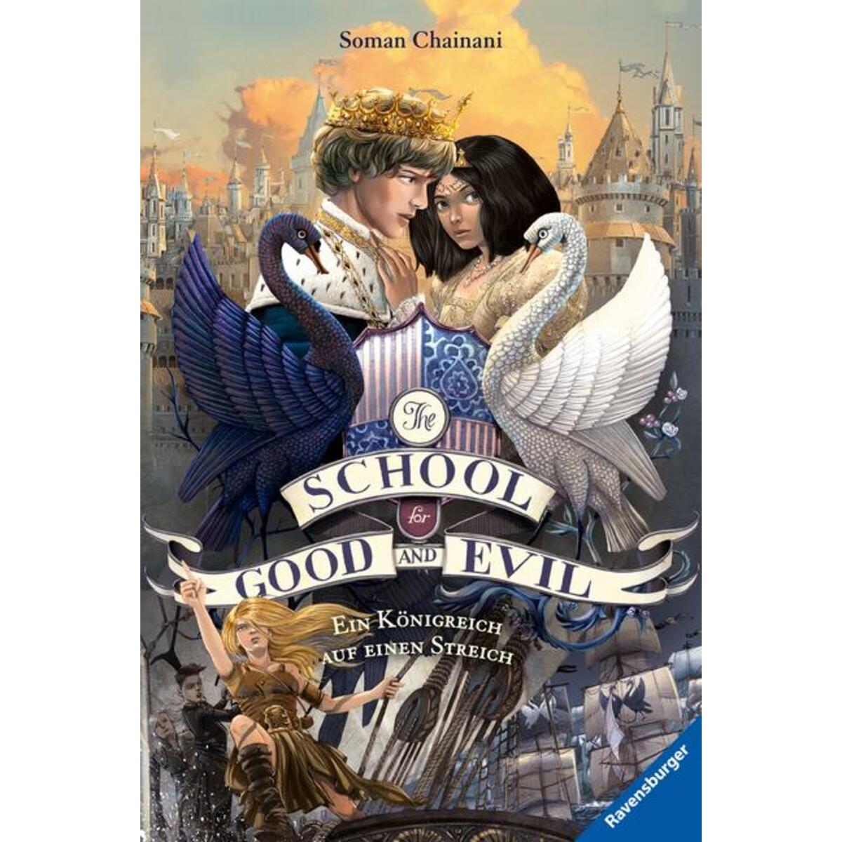 The School for Good and Evil, Band 4: Ein Königreich auf einen Streich The School for Good and Evil, Band 4: Ein Königreich auf einen Streich von Ravensburger Verlag