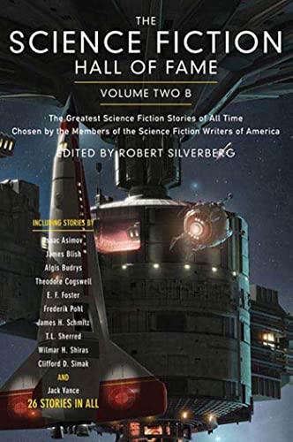 The Science Fiction Hall of Fame: The Greatest Science Fiction Novellas of All Time Chosen by the Members of the Science Fiction Writers of America (SF Hall of Fame)
