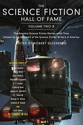 The Science Fiction Hall of Fame, Volume Two B: The Greatest Science Fiction Novellas of All Time Chosen by the Members of the Science Fiction Writers of America (SF Hall of Fame)