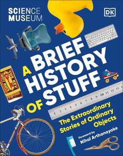 The Science Museum A Brief History of Stuff von Dorling Kindersley Ltd.