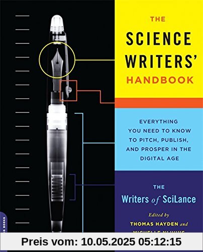 The Science Writers' Handbook: Everything You Need to Know to Pitch, Publish, and Prosper in the Digital Age
