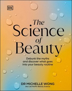The Science of Beauty (eBook, ePUB) von Dorling Kindersley Ltd