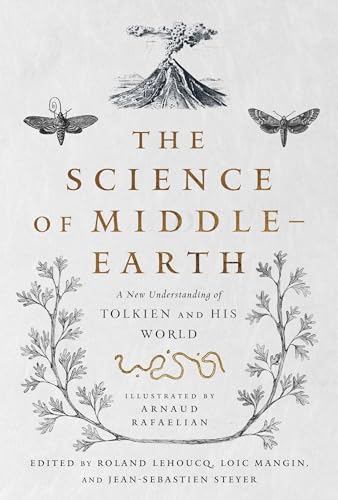 The Science of Middle-earth: A New Understanding of Tolkien and His World