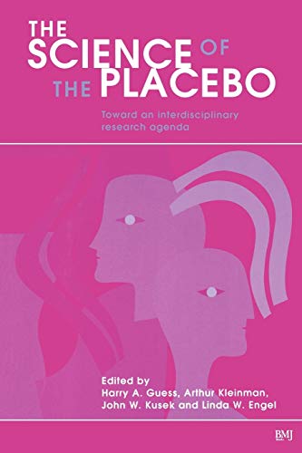 The Science of Placebo: Toward on interdisciplinary research agenda: Toward an Interdisciplinary Research Agenda von Bmj Publishing Group