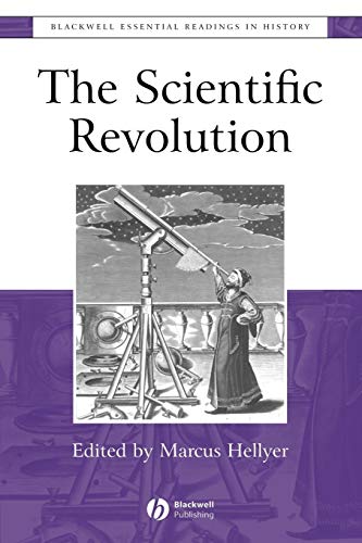 The Scientific Revolution: The Essential Readings (Blackwell Essential Readings in History)