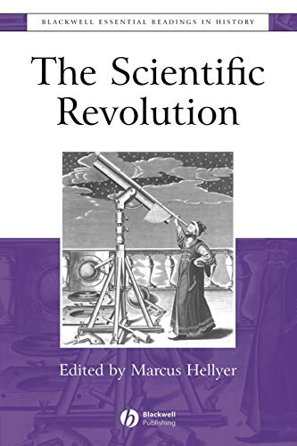 The Scientific Revolution: The Essential Readings (Blackwell Essential Readings in History)