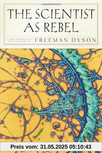 The Scientist as Rebel (New York Review Books)
