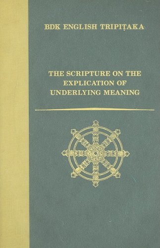 The Scripture on the Explication of Underlying Meaning (Bdk English Tripitaka Translation Series)