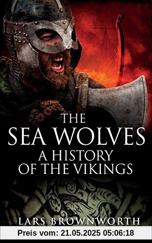 The Sea Wolves: A History of the Vikings