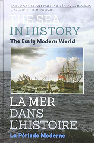 The Sea in History - The Early Modern World / La Mer Dans L'histoire - La periode Moderne (The Sea in History / La Mer Dans L'histoire) von Boydell Press