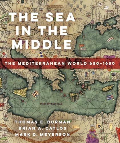 The Sea in the Middle: The Mediterranean World, 650–1650