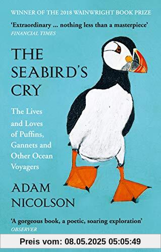 The Seabird's Cry: The Lives and Loves of Puffins, Gannets and Other Ocean Voyagers
