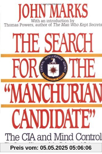 The Search for the Manchurian Candidate: The CIA and Mind Control: The Secret History of the Behavioral Sciences