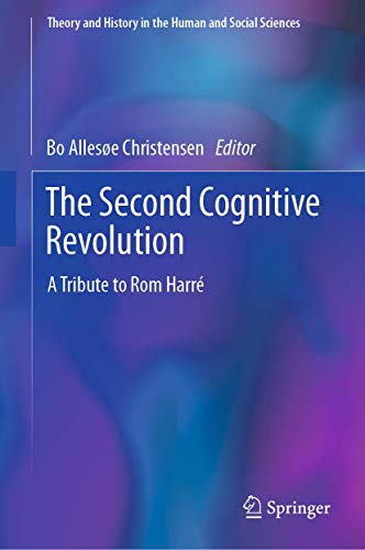 The Second Cognitive Revolution: A Tribute to Rom Harré (Theory and History in the Human and Social Sciences) von Springer
