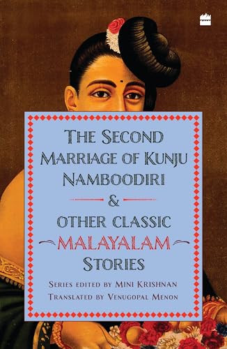 The Second Marriage Of Kunju Namboodiri And Other Classic Malayalam Stories The Second Marriage Of Kunju Namboodiri And Other Classic Malayalam Stories von Harper Perennial