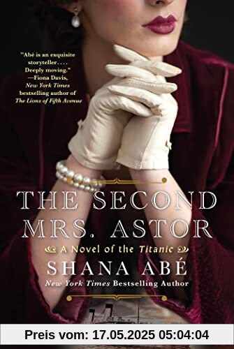 The Second Mrs. Astor: A Heartbreaking Historical Novel of the Titanic