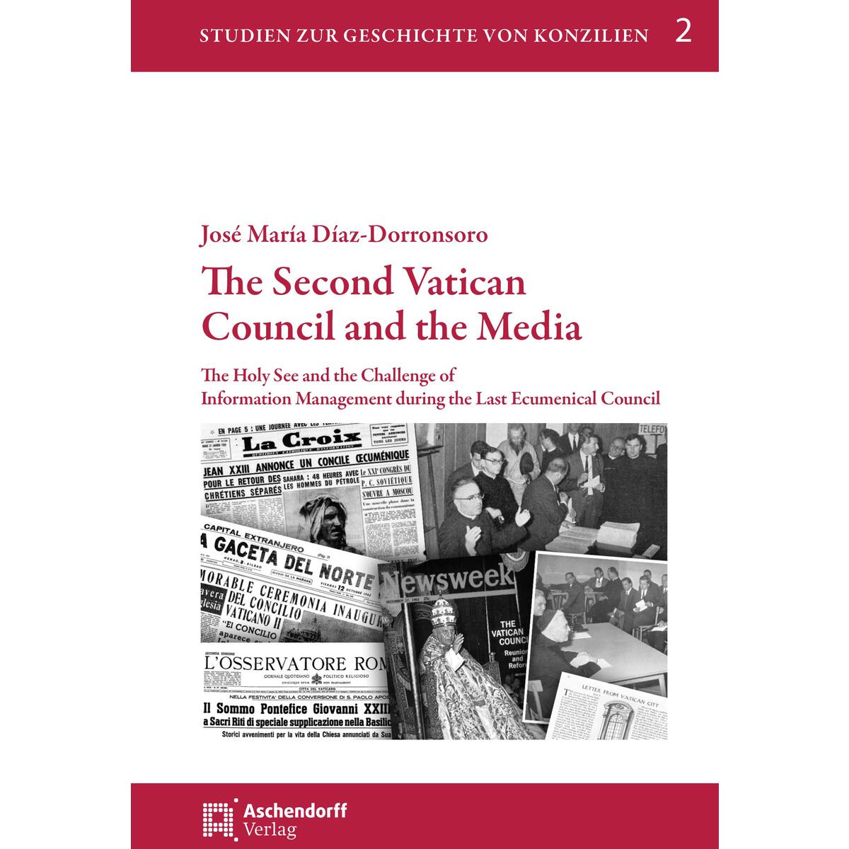 The Second Vatican Council and the Media The Second Vatican Council and the Media von Aschendorff Verlag