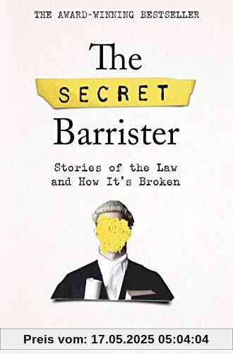 The Secret Barrister: Stories of the Law and How It's Broken