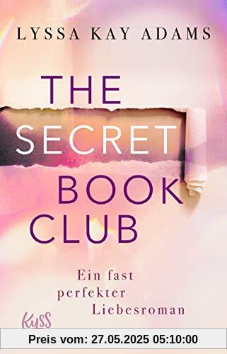 The Secret Book Club – Ein fast perfekter Liebesroman (The Secret Book Club-Reihe, Band 1)