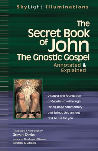 Secret Book of John: The Gnostic Gospels―Annotated & Explained (SkyLight Illuminations, Band 11) von Skylight Paths Publishing
