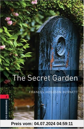 The Secret Garden: Reader 8. Schuljahr, Stufe 2: 1000 Headwords (Oxford Bookworms ELT)