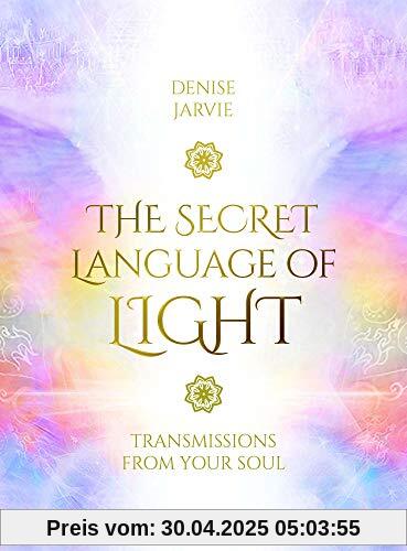 The Secret Language of Light Oracle: Transmissions from Your Soul