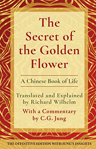 The Secret of the Golden Flower: A Chinese Book of Life von Echo Point Books & Media, LLC
