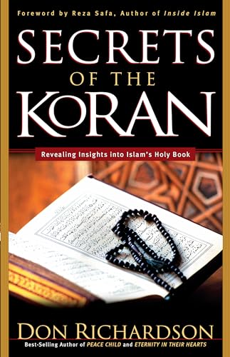 The Secrets of the Koran: Revealing Insight Into Islam's Holy Book