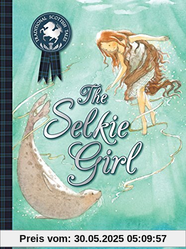 The Selkie Girl (Traditional Scottish Tales)